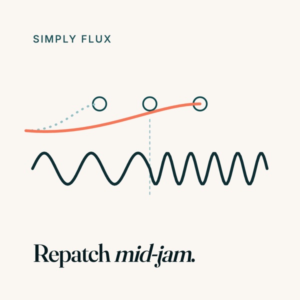 Simply Flux: a cable moves to a new socket and the wave below it changes pitch without a break — Repatch mid-jam.